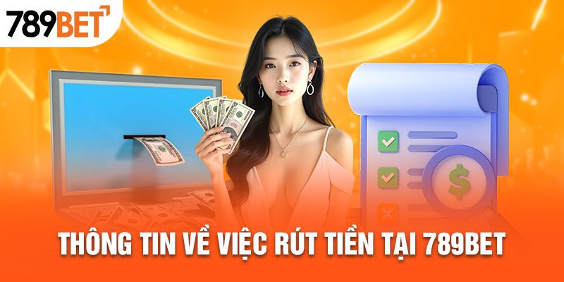 Thông tin rút tiền 789BET